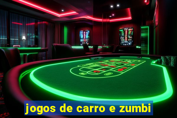 jogos de carro e zumbi